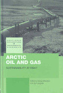 Arctic oil and gas : sustainability at risk? /