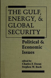 The Gulf, energy, and global security : political and economic issues /