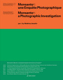 Monsanto : une enquête photographique = Montsanto : a photographic investigation /