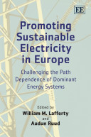 Promoting sustainable electricity in Europe : challenging the path dependence of dominant energy systems /