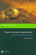 Trade in services negotiations : a guide for developing countries /