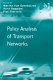 Policy analysis of transport networks /