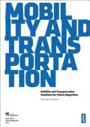 Mobility and transportation : concepts for sustainable transportation in future megacities /