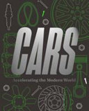 Cars : accelerating the modern world /