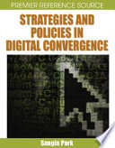 Strategies and policies in digital convergence /