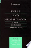 Korea and globalization : politics, economics and culture /