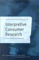 Interpretive consumer research : paradigms, methodologies & applications /