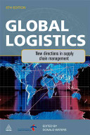 Global logistics : new directions in supply chain management /