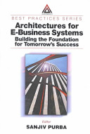 Architectures for e-Business systems : building the foundation for tomorrow's success /