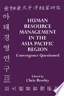 Human resource management in the Asia Pacific region : convergence questioned /