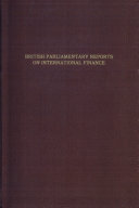 British Parliamentary reports on international finance : the Cunliffe Committee and the Macmillan Committee reports.