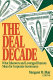 The Deal decade : what takeovers and leveraged buyouts mean for corporate America /