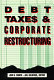 Debt, taxes, and corporate restructuring /