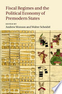 Fiscal regimes and the political economy of premodern states /