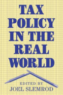 Tax policy in the real world /