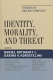 Identity, morality, and threat : studies in violent conflict /