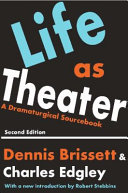 Life as theater : a dramaturgical sourcebook /