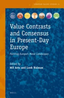 Value contrasts and consensus in present-day Europe : painting Europe's moral landscapes /