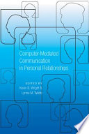 Computer-mediated communication in personal relationships /