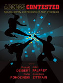 Access contested : security, identity, and resistance in Asian cyberspace information revolution and global politics /