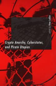Crypto anarchy, cyberstates, and pirate utopias /
