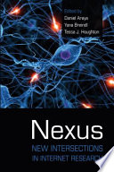 Nexus : new intersections in Internet research /