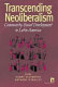 Transcending neoliberalism : community-based development in Latin America /