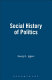 The Social history of politics : critical perspectives in West German historical writing since 1945 /