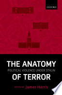 The anatomy of terror : political violence under Stalin /