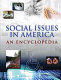 Social issues in America : an encyclopedia /