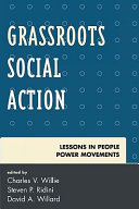 Grassroots social action : lessons in people power movements /