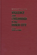 Violence and childhood in the inner city /