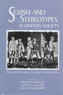 Sexism and stereotypes in modern society : the gender science of Janet Taylor Spence /