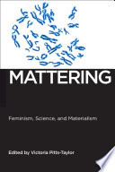 Mattering : feminism, science, and materialism /