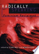 Radically speaking : feminism reclaimed /