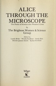 Alice through the microscope : the power of science over women's lives /