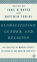 Globalization, gender, and religion : the politics of women's rights in Catholic and Muslim contexts /