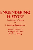 Engendering history : Caribbean women in historical perspective /