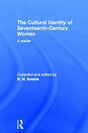 The cultural identity of seventeenth-century woman : a reader /