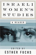 Israeli women's studies : a reader / Esther Fuchs, editor