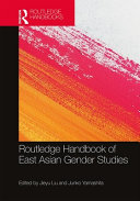 Routledge handbook of East Asian gender studies /