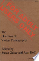 For adult users only : the dilemma of violent pornography /