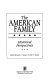 The American family : historical perspectives /