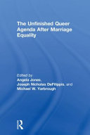The unfinished queer agenda after marriage equality /