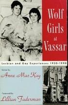Wolf girls at Vassar : lesbian and gay experiences, 1930-1990 /