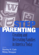 Stepparenting : creating and recreating families in America today /