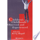 Children's childhoods : observed and experienced /