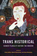 Trans historical : gender plurality before the modern /
