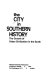 The City in southern history : the growth of urban civilization in the South /