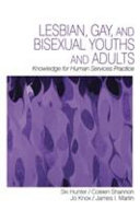 Lesbian, gay, and bisexual youths and adults : knowledge for human services practice /